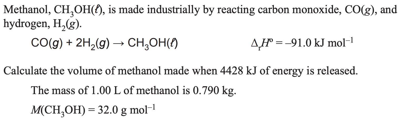 Question: calculate the volume of methanol made when 4428 kJ of energy is released